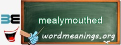WordMeaning blackboard for mealymouthed